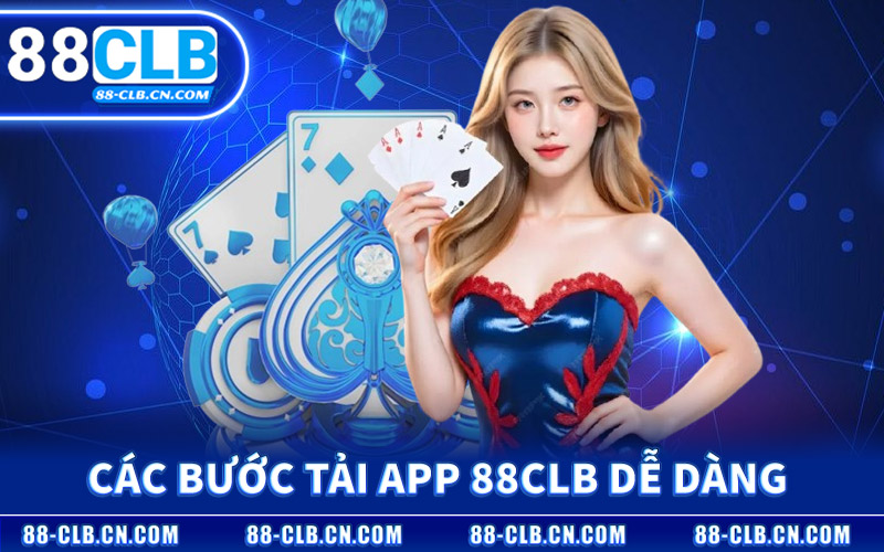 Các Bước Tải App 88CLB Dễ Dàng