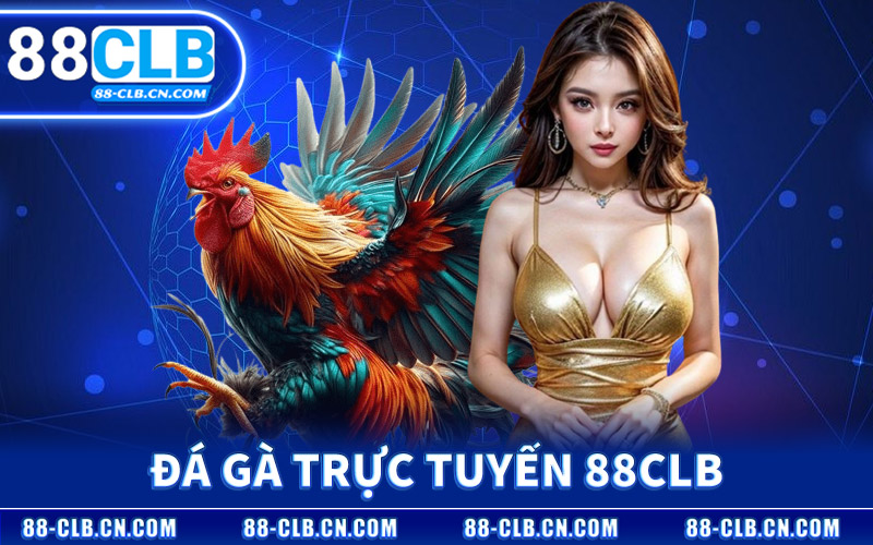 Đá gà trực tuyến 88clb