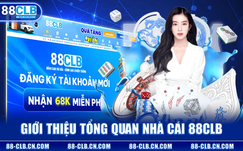 Giới Thiệu Tổng Quan Nhà Cái 88CLB