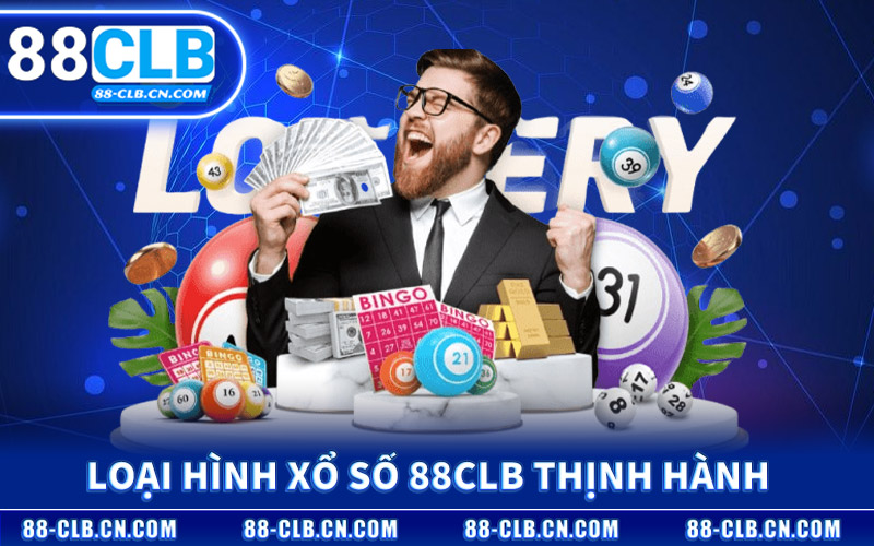 Loại Hình Xổ Số 88CLB Thịnh Hành Nhất